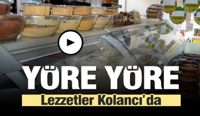 ISPARTA'DA YÖRE YÖRE LEZZETLER KOLANCI'DA