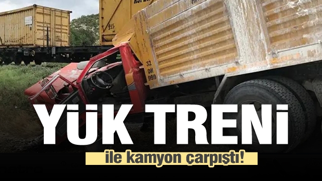 Isparta'da yük treni ile kamyon çarpıştı