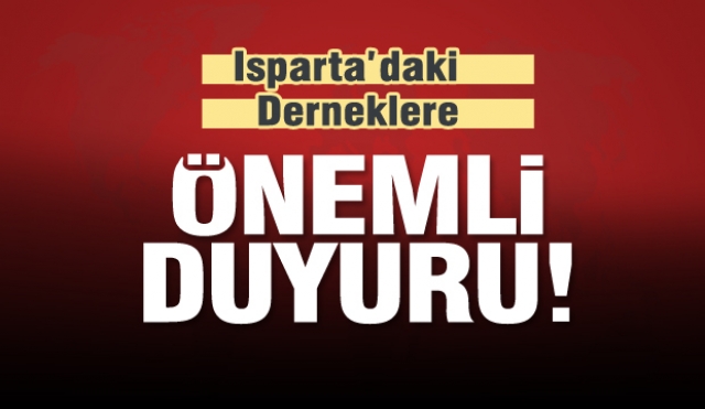 Isparta'daki  Derneklere Önemli Duyuru...