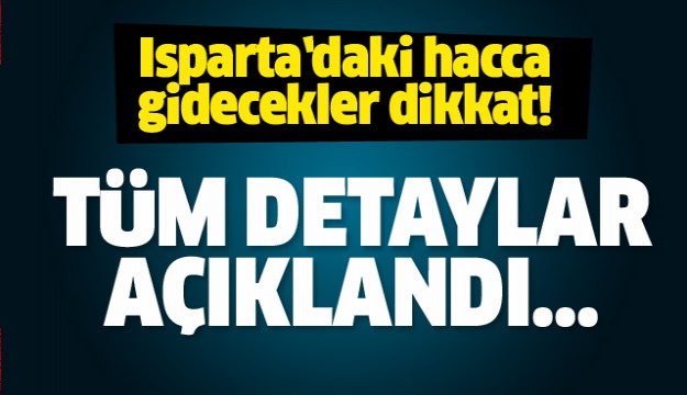 ISPARTA'DAKİ HACI ADAYLARI BU HABERE DİKKAT