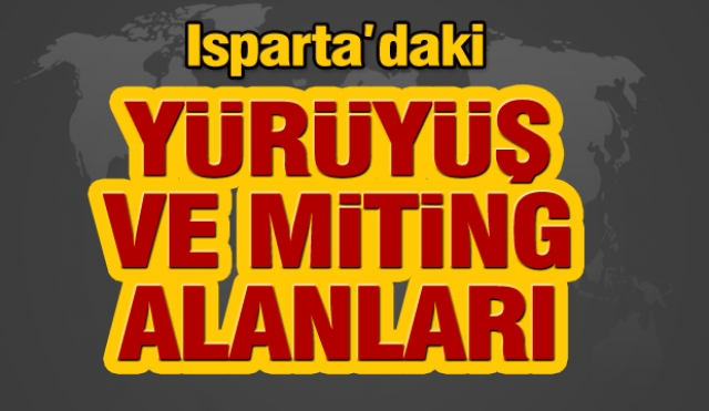 Isparta'daki miting ve yürüyüş alanları duyurusu