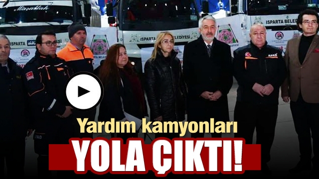 Isparta'dan Elazığ-Malatya'ya deprem yardımı yola çıktı