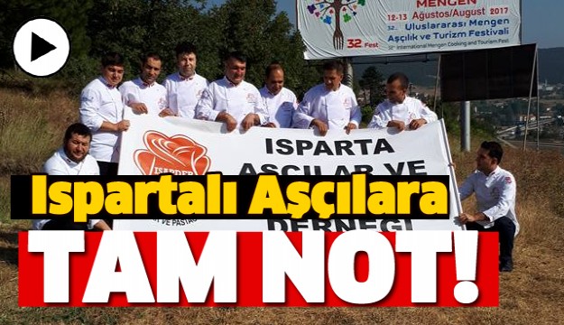 ISPARTALI AŞÇILARA TAM NOT!