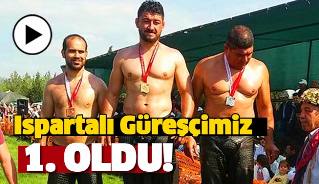ISPARTALI MİLLİ GÜREŞÇİ 1. OLDU!