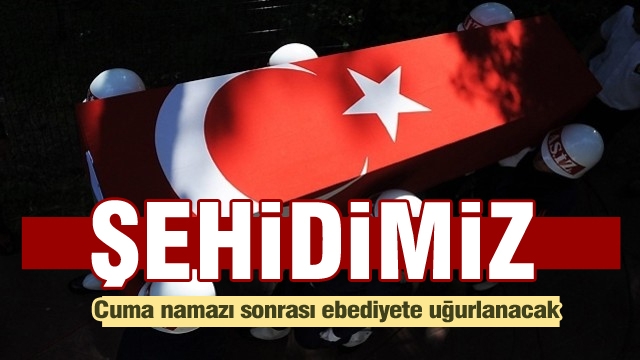 Ispartalı şehit uzman çavuş, cuma namazı sonrası ebediyete uğurlanacak 