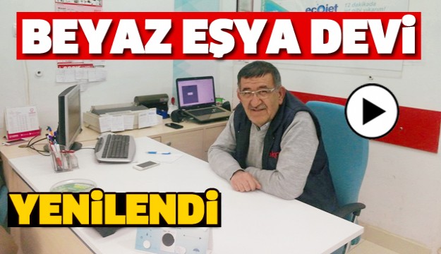 ISPARTA'NIN BEYAZ EŞYA DEVİ YENİLENDİ