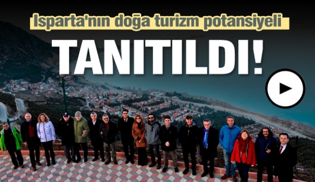 ​ISPARTA'NIN DOĞA TURİZM POTANSİYELİ TÜRSAB HEYETİNE TANITILDI