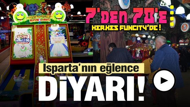 Isparta'nın  Eğlence Diyarı Funcity!