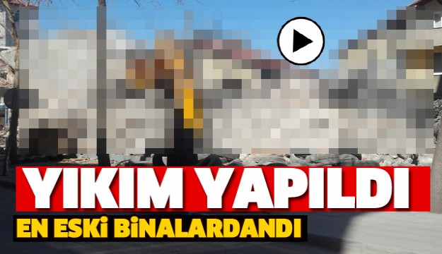 ISPARTA'NIN ESKİ BİNASI BİR ANDA YOK OLDU