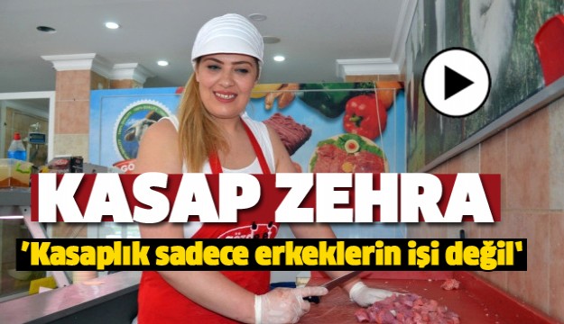 Isparta'nın Kasap Zehra'sı