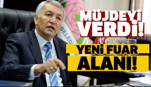 ISPARTA'YA YENİ FUAR ALANI MÜJDESİNİ VERDİ