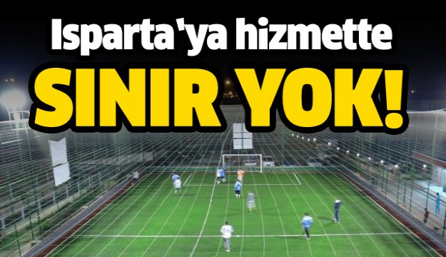 ISPARTA'YA YENİ HALI SAHA VE DAHA FAZLASI