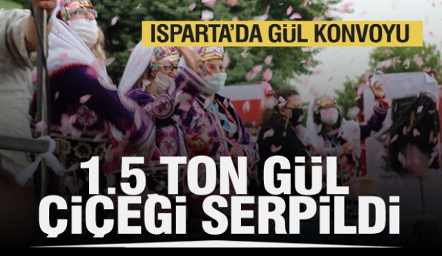 İŞTE ISPARTA'DA GÜL KONVOYU - FOTO HABER