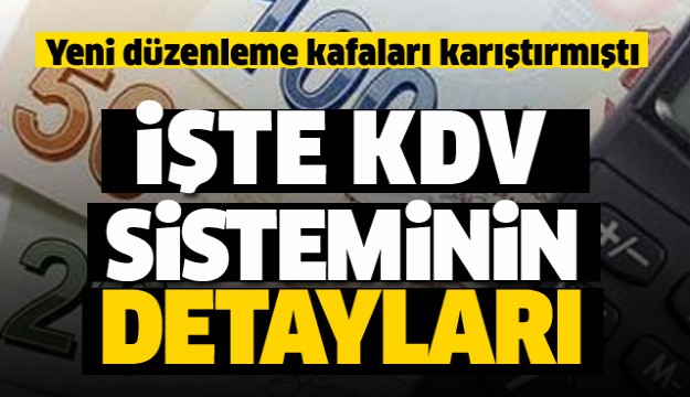 İşte yeni KDV sisteminin detayları