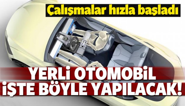 İşte yerli otomobil böyle yapılacak