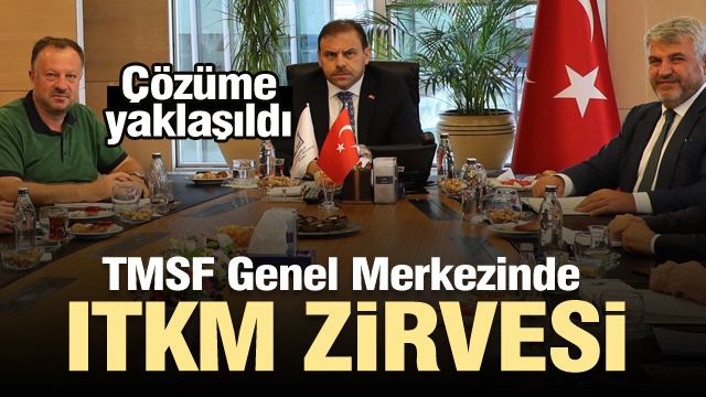 ITKM zirvesinde çözüme yaklaşıldı