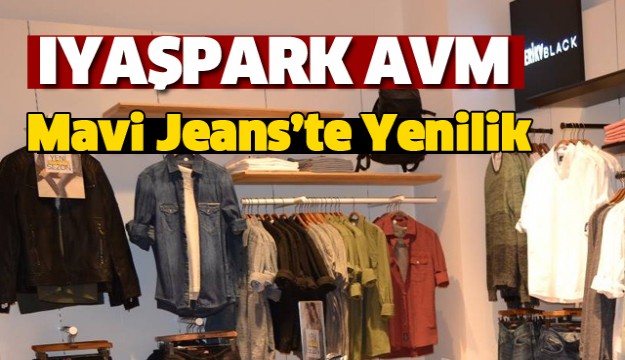 Iyaşpark Mavi Jeans’te Yenilik