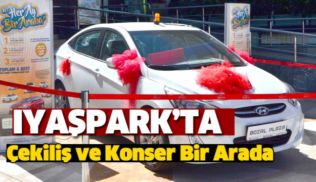 Iyaşpark’ta Çekiliş ve Konser Bir Arada