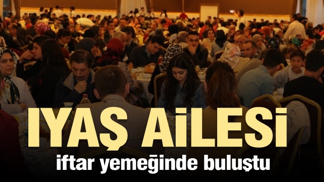 IYAŞ'tan geleneksel iftar yemeği programı