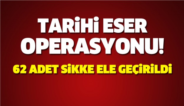 JANDARMADAN TARİHİ ESER OPERASYONU!