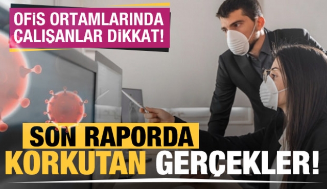 KAPALI OFİS ORTAMLARDA ÇALIŞANLAR DİKKAT!