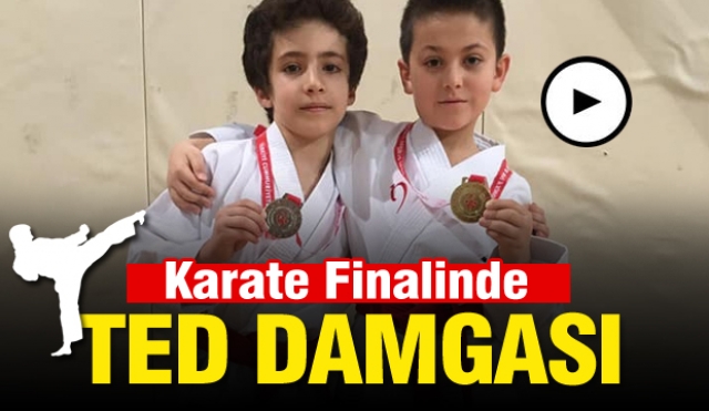 KARATE FİNALİNE TED DAMGASI