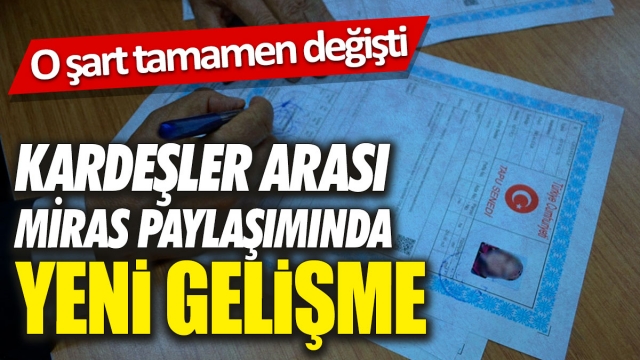 Kardeşler Arası Miras Paylaşımında Kolaylık Sağlayan Yeni Kararlar