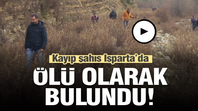 Kayıp şahıs Isparta'da ölü olarak bulundu