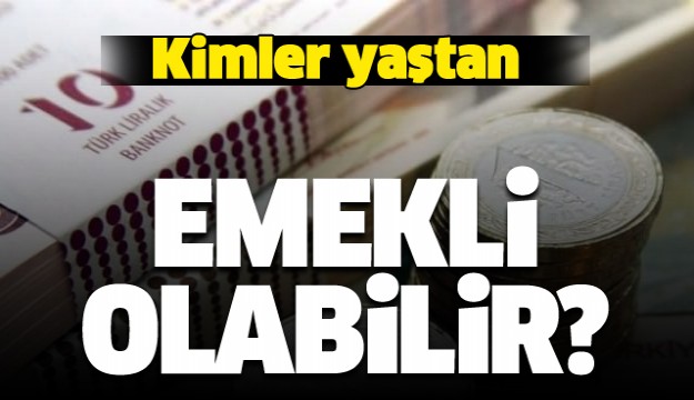 Kimler yaştan emekli olabilir?