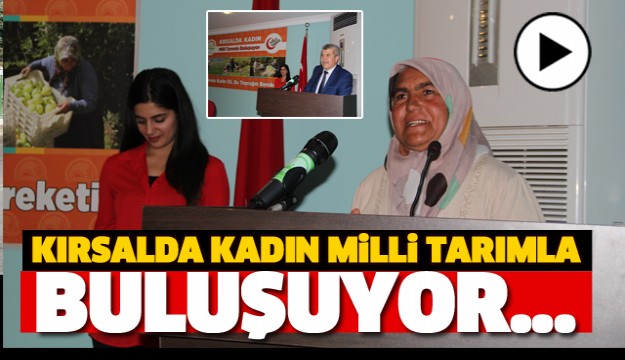 Kırsalda Kadın Milli Tarımla Buluşuyor