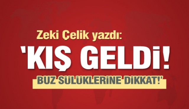 KIŞ GELDİ... BUZ SÜLÜKLERİ NE DİKKAT!