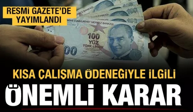 Kısa çalışma ödeneği ile ilgili önemli karar!