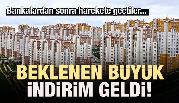 Konut fiyatlarında beklenen büyük indirim geldi