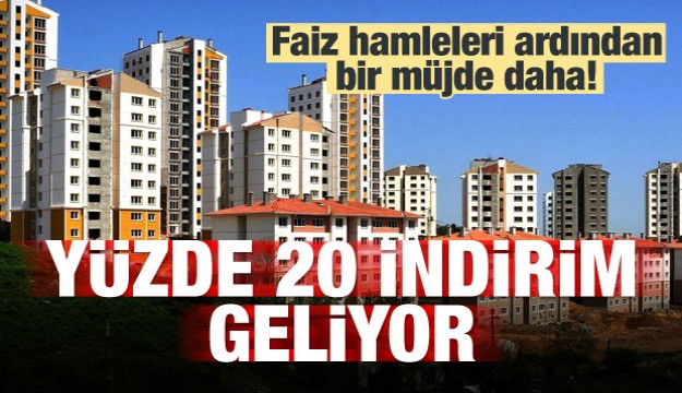 Konutta faize ek yüzde 20 indirim geliyor