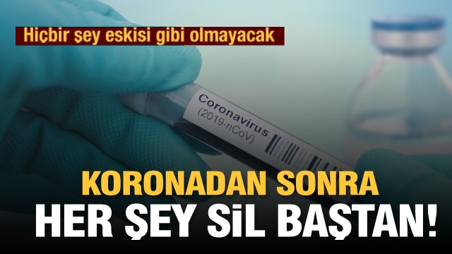 Koronadan sonra dünya nasıl bir dünya olacak?