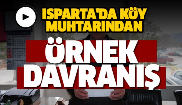 Köy Muhtarından örnek davranış 