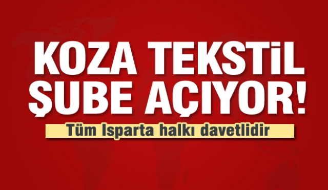 Koza Tekstil yeni şubesini açıyor