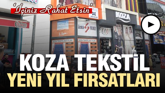 KOZA TEKSTİL'DE YENİ YIL FIRSATLARI...!