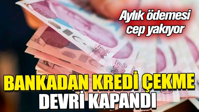 Kredi Çekme Devri Kapandı