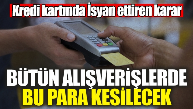 Kredi Kartı Kullanıcılarını Isyana Sürükleyen Değişiklik