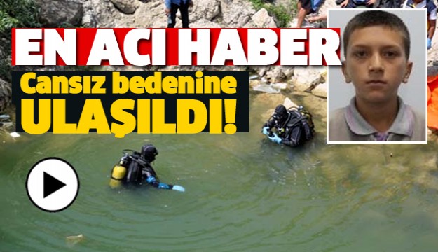 KÜÇÜK YUNUS EMRE’NİN CANSIZ BEDENİNE ULAŞILDI