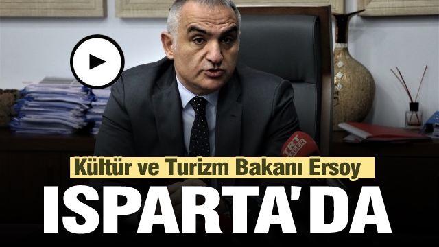 Kültür ve Turizm Bakanı Ersoy Isparta'da...