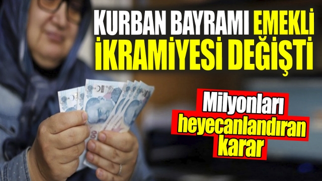 Kurban Bayramı Emekli İkramiyesi Değişti! 