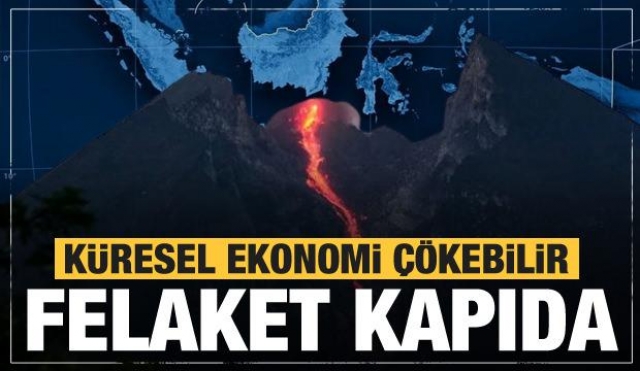 Küresel ekonomi çökebilir felaket kapıda!
