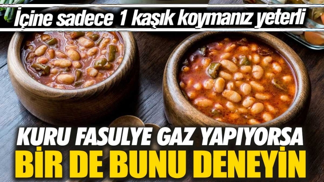 Kuru Fasulye Gaz Yapıyorsa Bir de Bunu Deneyin!