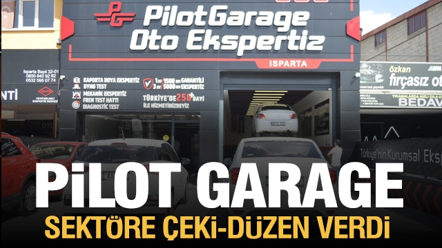 KURUMSAL EKSPERTİZ PİLOT GARAGE SEKTÖRE ÇEKİ DÜZEN VERDİ