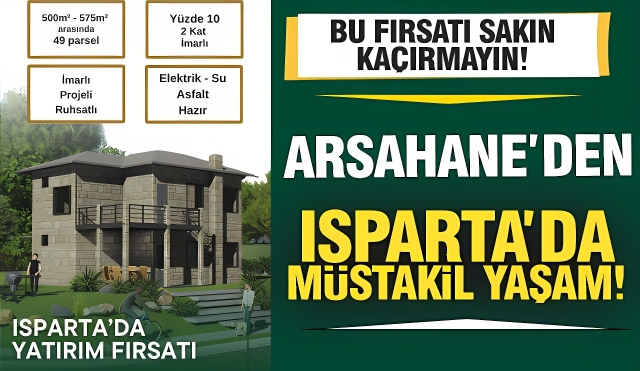 Lavanta Bahçeleri Arasında Güvenli Yatırım Fırsatı: Isparta'da Arsahane Yatırım Günleri Başlıyor