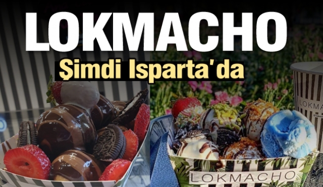 Lokmacho Isparta Şubesi açıldı