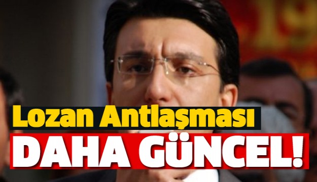 Lozan Antlaşması Şimdi Daha Güncel