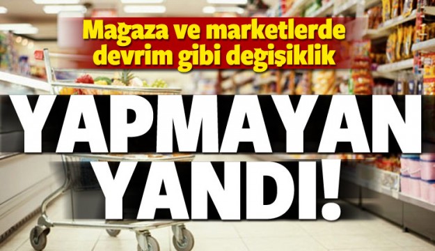 MAĞAZA VE MARKETLERDE DEVRİM GİBİ DEĞİŞİKLİK!